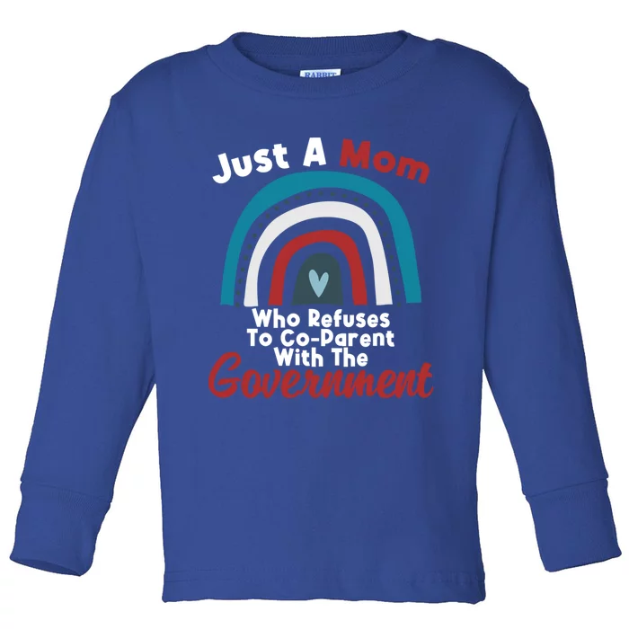 I Don't Coparent With The Governt Respect Freedom Gift Toddler Long Sleeve Shirt