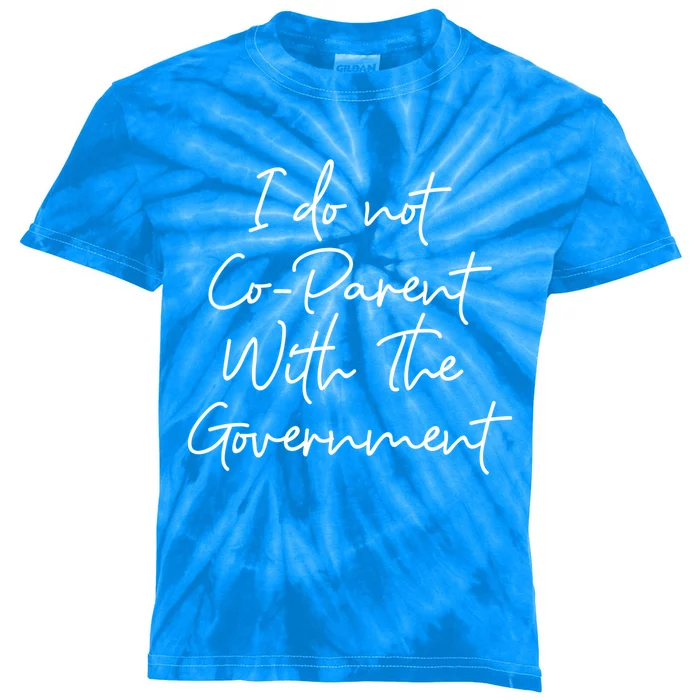 I Don't Coparent With The Governt Respect Freedom Gift Kids Tie-Dye T-Shirt