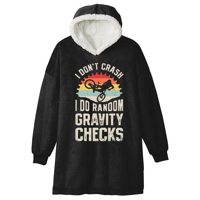 I Dont Crash I Do Random Gravity Checks Mountain Biking Hooded Wearable Blanket