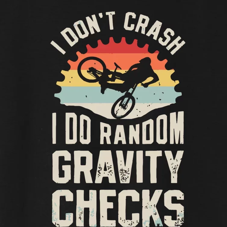 I Dont Crash I Do Random Gravity Checks Mountain Biking Women's Crop Top Tee