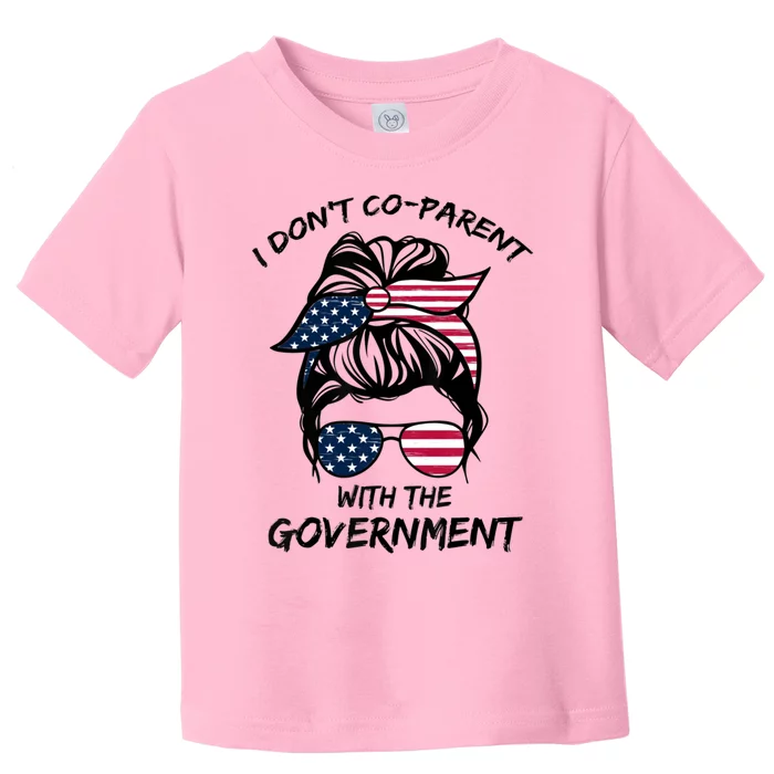 I Don’t Cogiftparent With The Governt For Dad Mom Gift Toddler T-Shirt