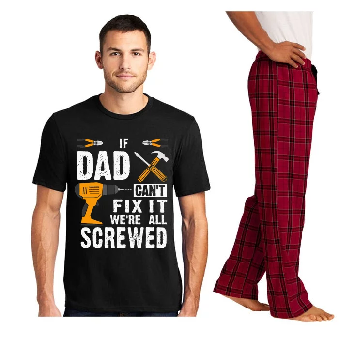 If Dad Cant Fix It Were All Screwed Pajama Set