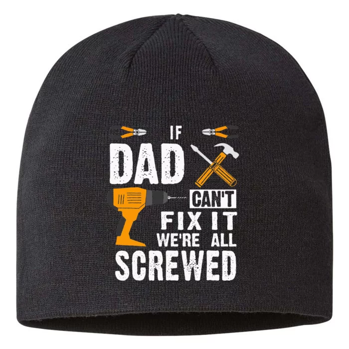 If Dad Cant Fix It Were All Screwed 8 1/2in Sustainable Knit Beanie