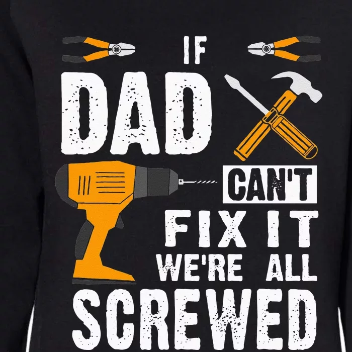 If Dad Cant Fix It Were All Screwed Womens California Wash Sweatshirt