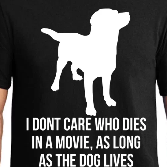 I Dont Care Who Dies In A Movie As Long As The Dog Lives Pajama Set