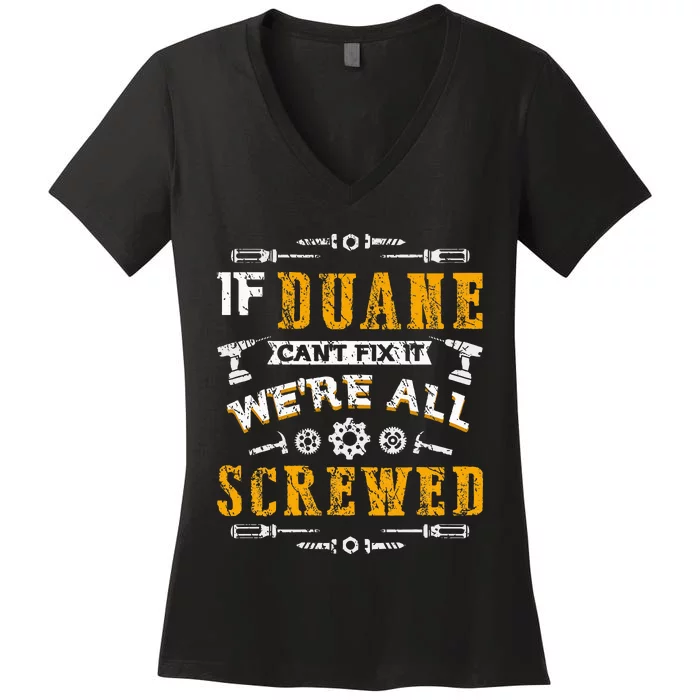 If Duane CanT Fix It WeRe All Screwed Women's V-Neck T-Shirt