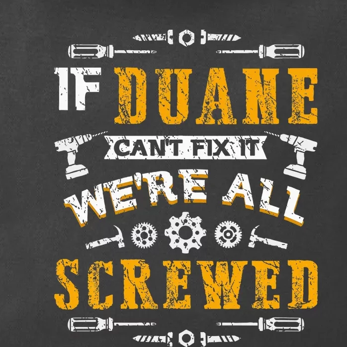 If Duane CanT Fix It WeRe All Screwed Zip Tote Bag