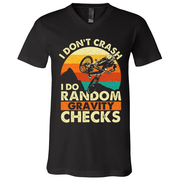 I DonT Crash I Do Random Gravity Checks Mountain Biking V-Neck T-Shirt