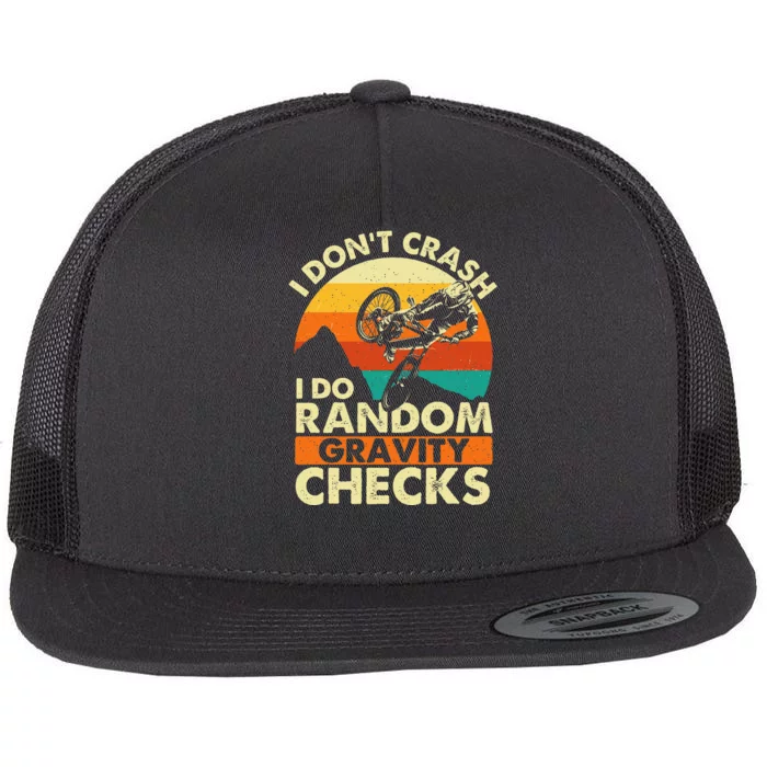 I DonT Crash I Do Random Gravity Checks Mountain Biking Flat Bill Trucker Hat