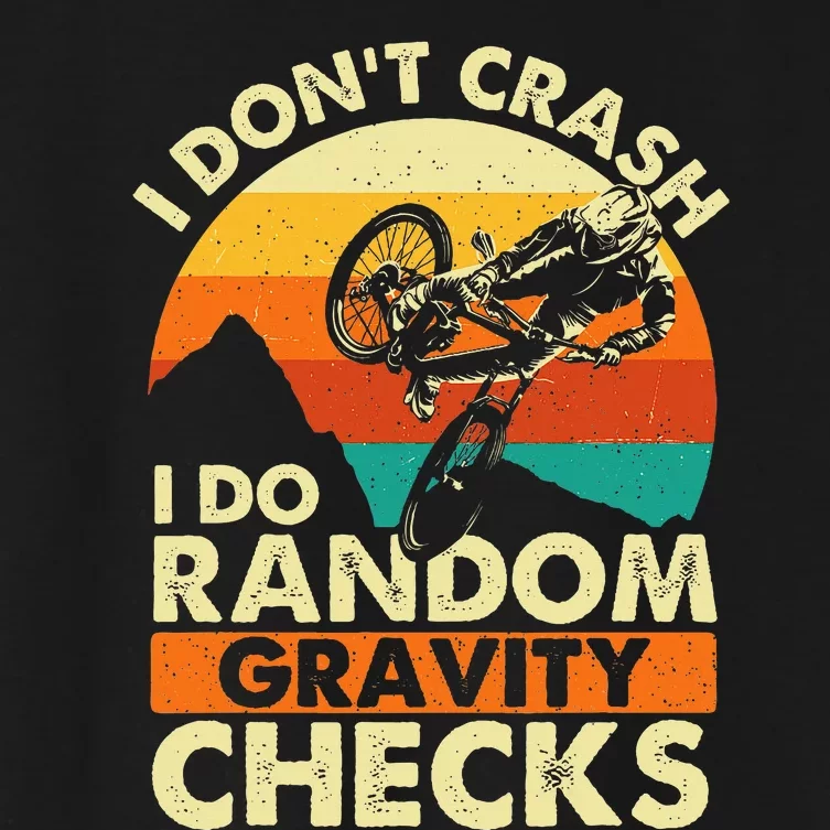 I DonT Crash I Do Random Gravity Checks Mountain Biking Women's Crop Top Tee