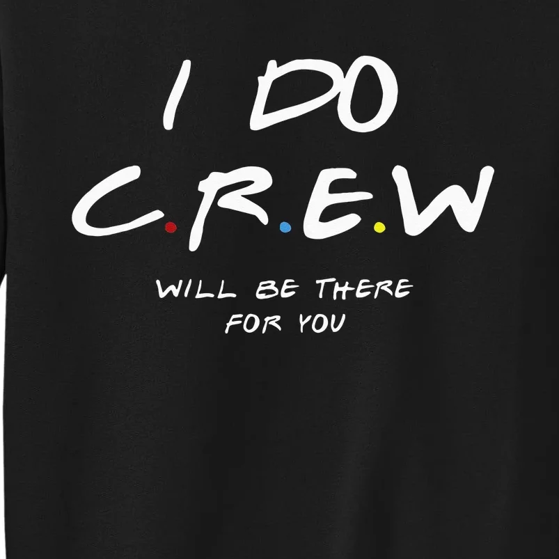 I Do Crew Bachelorette Party Men & Women Sweatshirt