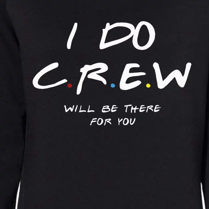 I Do Crew Bachelorette Party Men & Women Womens California Wash Sweatshirt