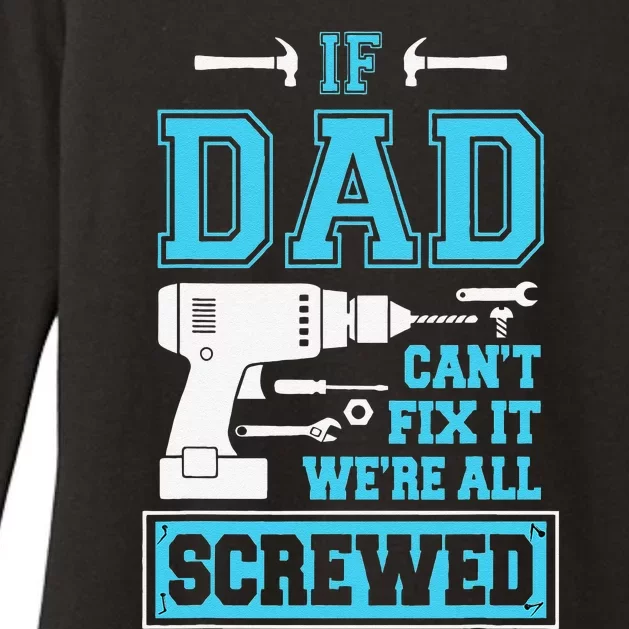 If Dad Cant Fix It Were All Screwed Fathers Day Womens CVC Long Sleeve Shirt