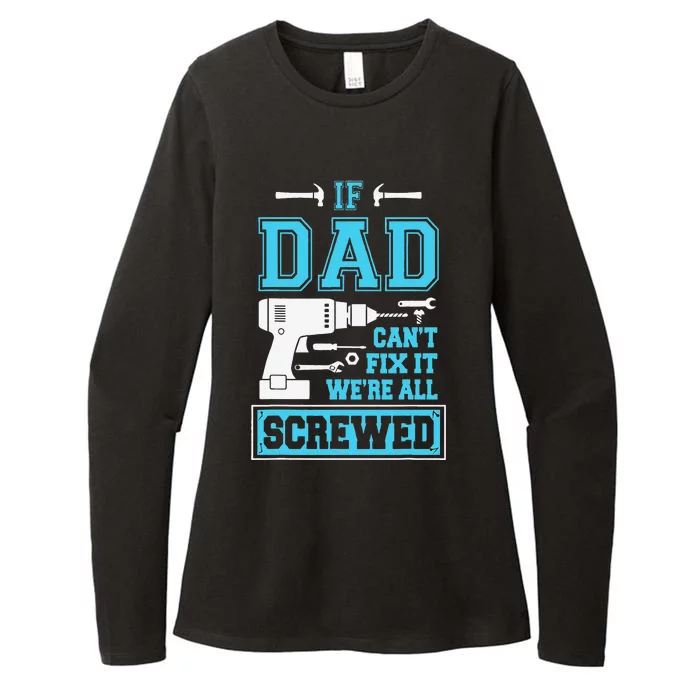 If Dad Cant Fix It Were All Screwed Fathers Day Womens CVC Long Sleeve Shirt