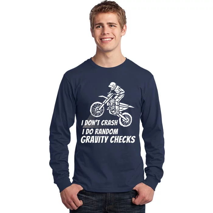 I Don't Crash I Do Random Gravity Checks Funny Motocross Tall Long Sleeve T-Shirt