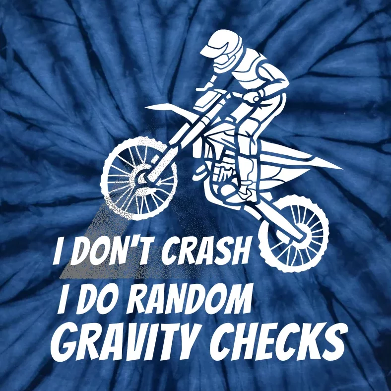 I Don't Crash I Do Random Gravity Checks Funny Motocross Tie-Dye T-Shirt