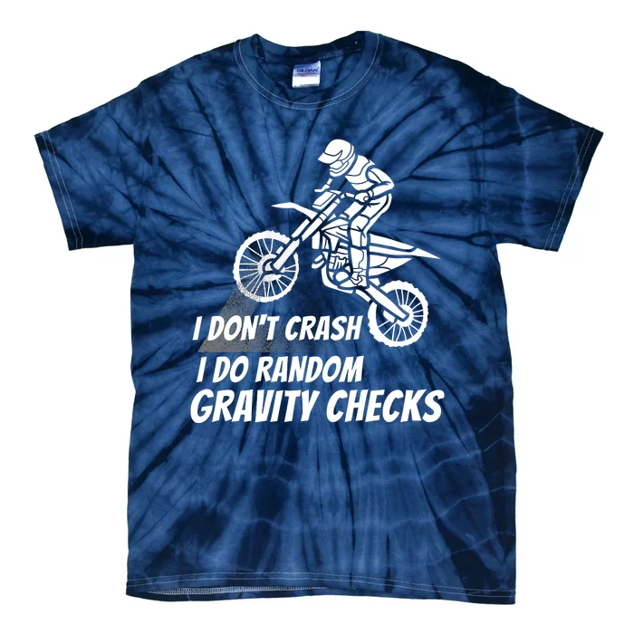 I Don't Crash I Do Random Gravity Checks Funny Motocross Tie-Dye T-Shirt