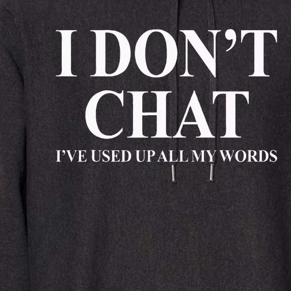 I DonT Chat IVe Used Up All My Words Funny Saying Premium Hoodie