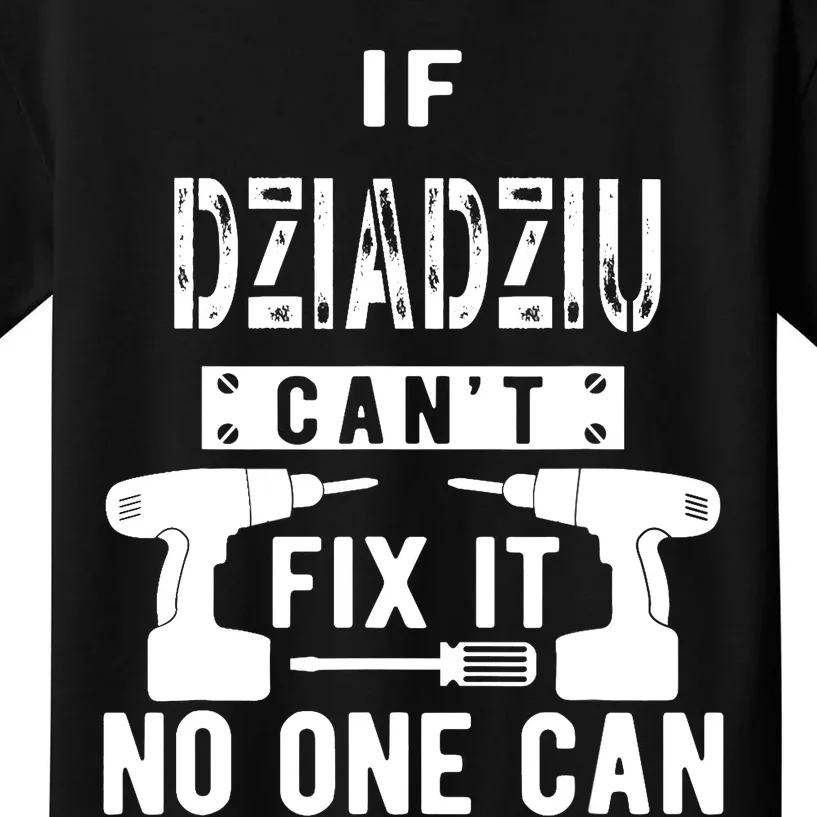 If Dziadziu Can't Fix It No One Can Poland Polish Grandpa Kids T-Shirt