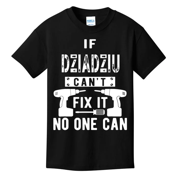 If Dziadziu Can't Fix It No One Can Poland Polish Grandpa Kids T-Shirt