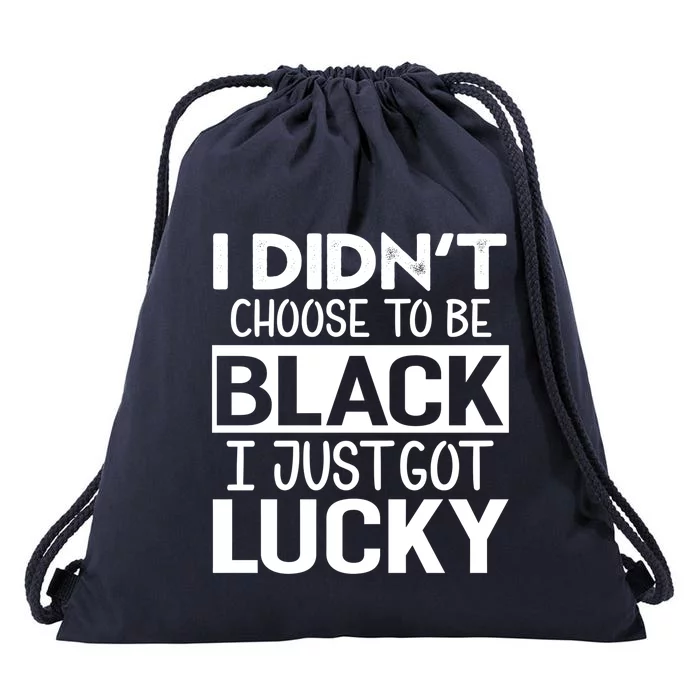 I Didn't Choose To Be Black History Month Gift Great Gift Drawstring Bag