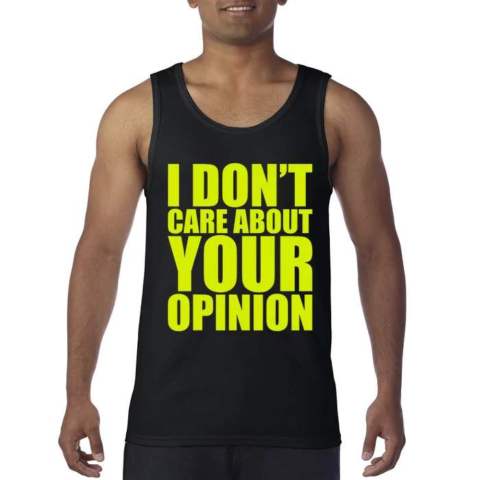 I Don’t Care About Your Opinion Tank Top