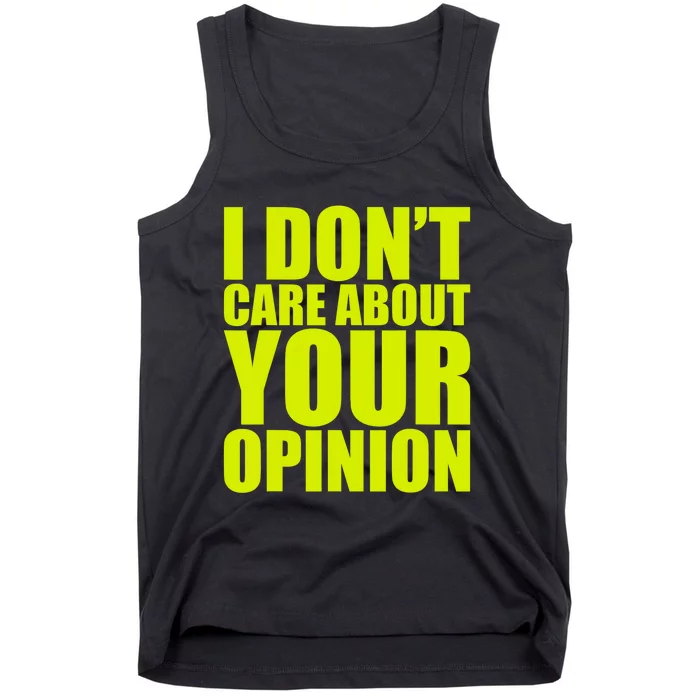 I Don’t Care About Your Opinion Tank Top