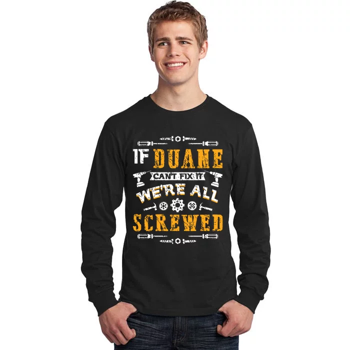 If Duane Cant Fix It Were All Screwed Funny Fathers Day Tall Long Sleeve T-Shirt