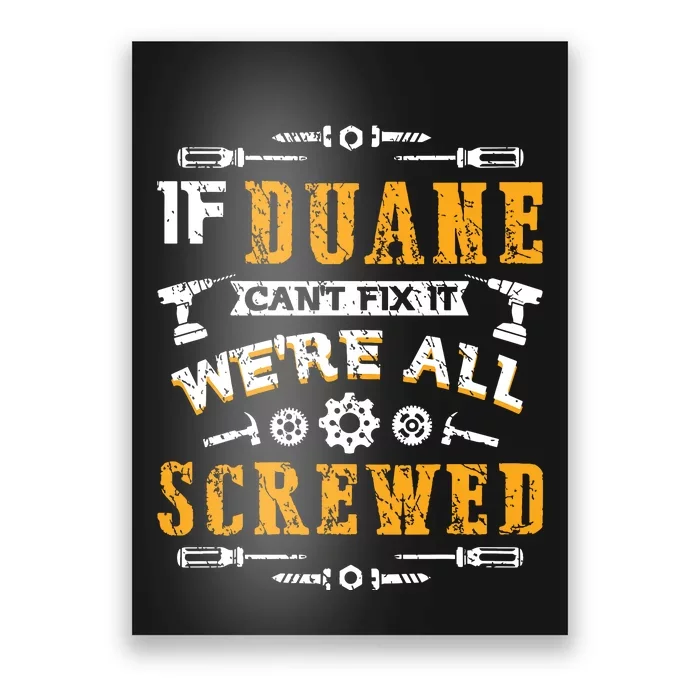 If Duane Cant Fix It Were All Screwed Funny Fathers Day Poster