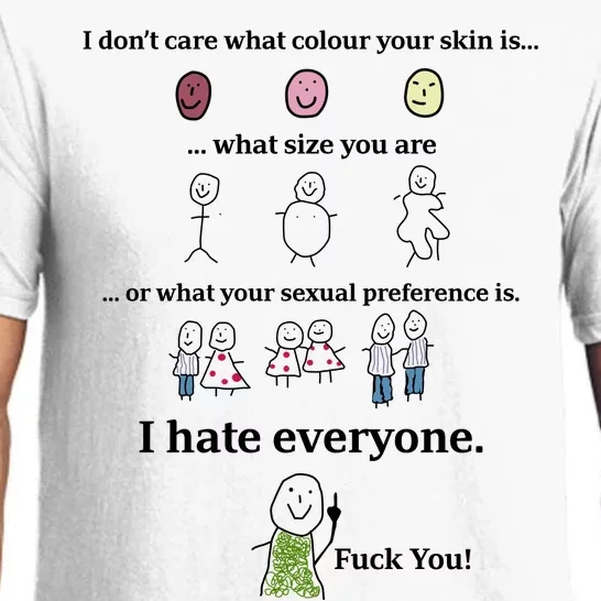 I DonT Care What Colour Your Skin Is What Size You Are ... I Hate Everyone Pajama Set