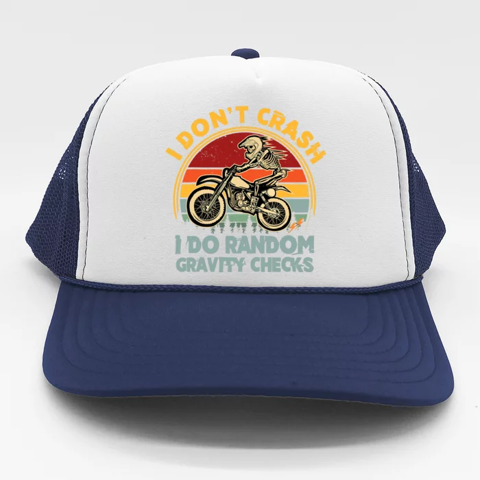 I Don't Crash I Do Random Gravity Checks Dirt Bike Trucker Hat