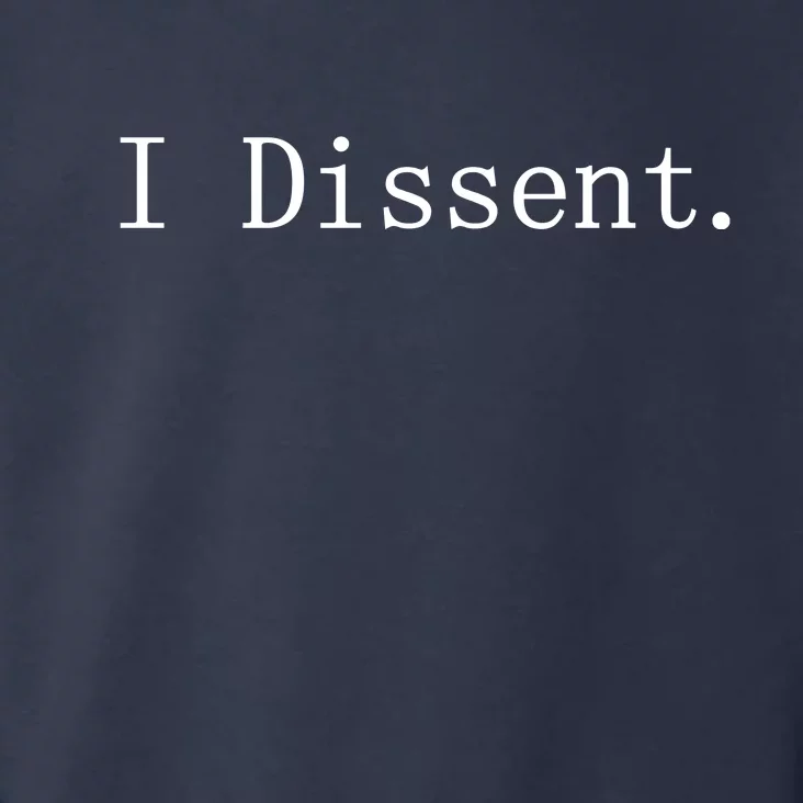 I Dissent Classic Women's Rights Pro Choice Pro Roe Feminist Toddler Hoodie