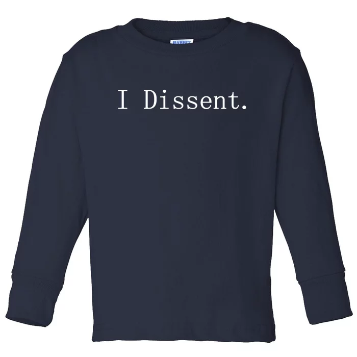 I Dissent Classic Women's Rights Pro Choice Pro Roe Feminist Toddler Long Sleeve Shirt