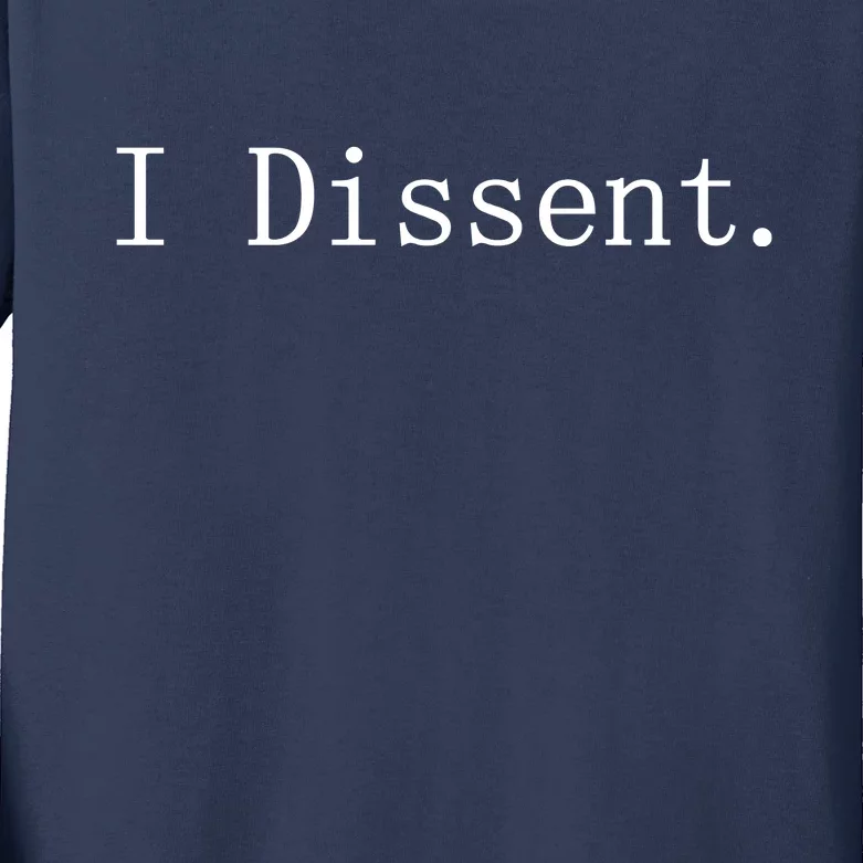 I Dissent Classic Women's Rights Pro Choice Pro Roe Feminist Kids Long Sleeve Shirt