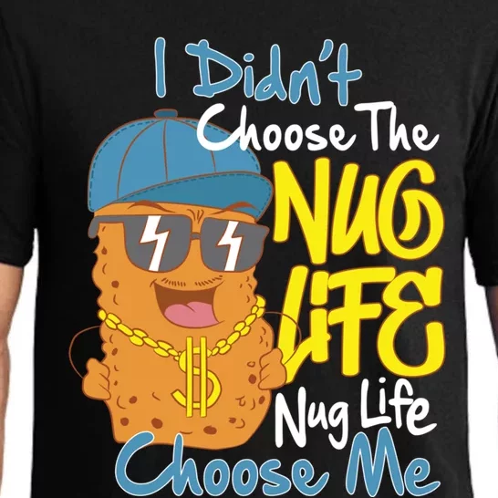 I Didnt Choose The Nug Life Nug Life Choose Me Meaningful Gift Pajama Set