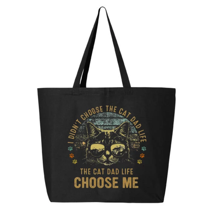 I Didnt Choose The Cat Dad Life The Cat Dad Life Choose Me 25L Jumbo Tote