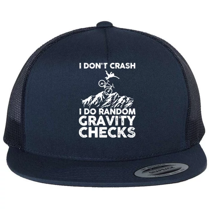 I Don't Crash I Do Random Gravity Checks Mountain Biking Flat Bill Trucker Hat