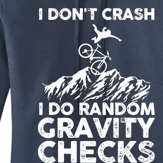 I Don't Crash I Do Random Gravity Checks Mountain Biking Women's Pullover Hoodie