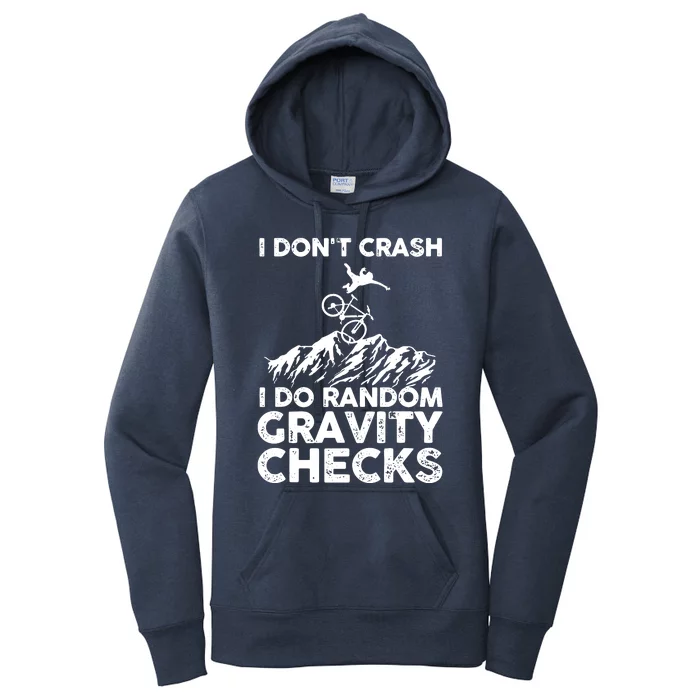 I Don't Crash I Do Random Gravity Checks Mountain Biking Women's Pullover Hoodie