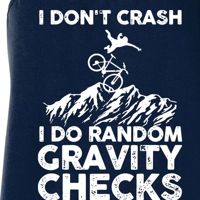 I Don't Crash I Do Random Gravity Checks Mountain Biking Women's Racerback Tank