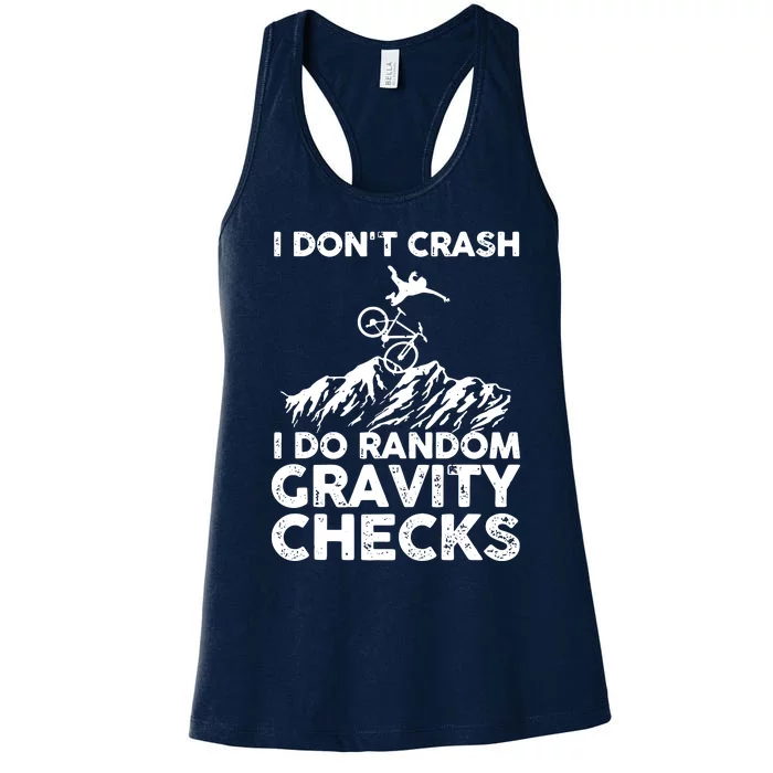 I Don't Crash I Do Random Gravity Checks Mountain Biking Women's Racerback Tank