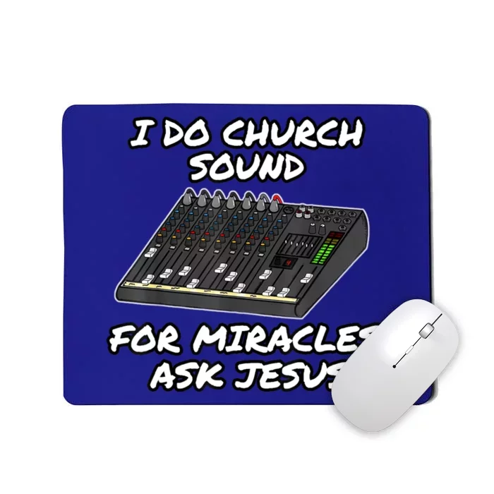 I Do Church Sound For Miracles Ask Jesus Funny Audio Tech Mousepad