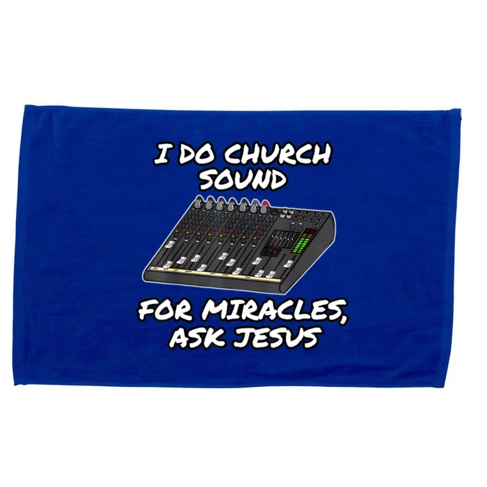 I Do Church Sound For Miracles Ask Jesus Funny Audio Tech Microfiber Hand Towel