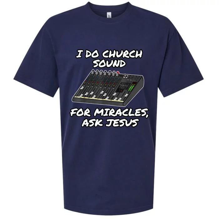 I Do Church Sound For Miracles Ask Jesus Funny Audio Tech Sueded Cloud Jersey T-Shirt