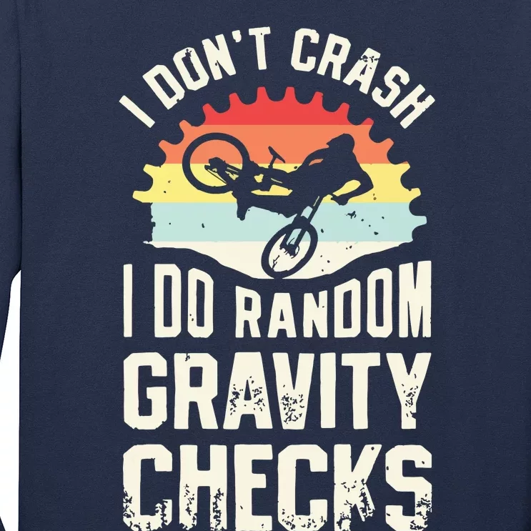 I Don't Crash I Do Random Gravity Checks Mountain Biking Long Sleeve Shirt