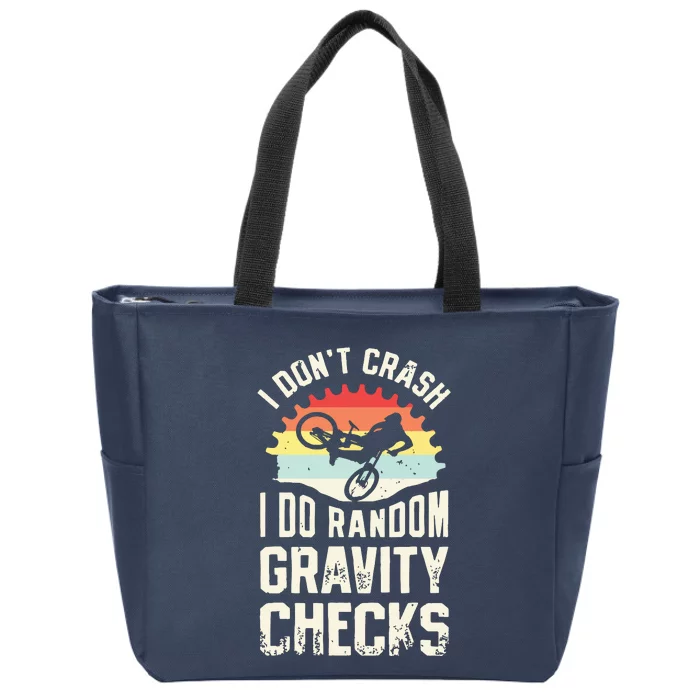 I Don't Crash I Do Random Gravity Checks Mountain Biking Zip Tote Bag