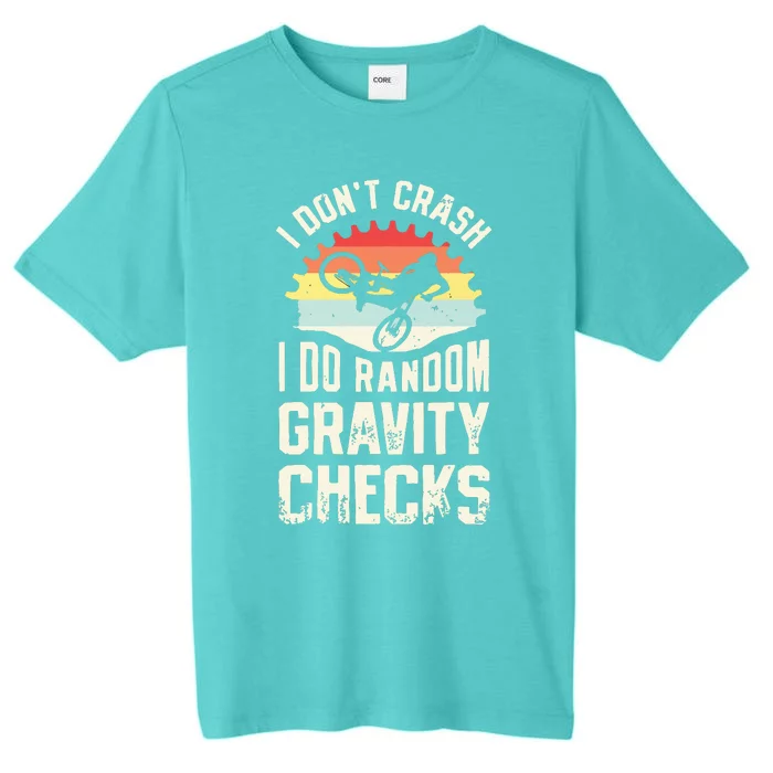 I Don't Crash I Do Random Gravity Checks Mountain Biking ChromaSoft Performance T-Shirt