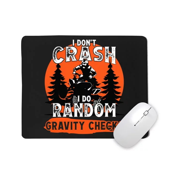 I Dont Crash Random Gravity Checks Quad Racing ATV Mousepad