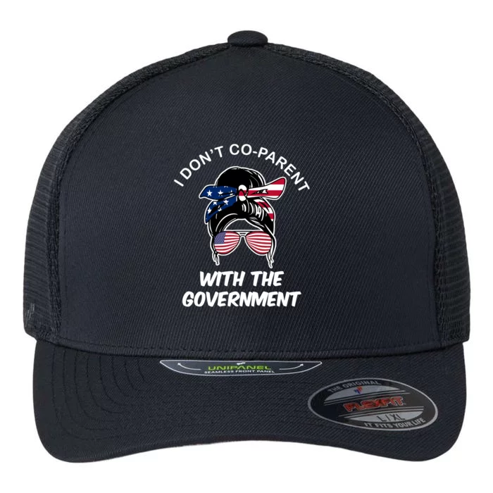 I Don't Co Parent With The Government Flexfit Unipanel Trucker Cap