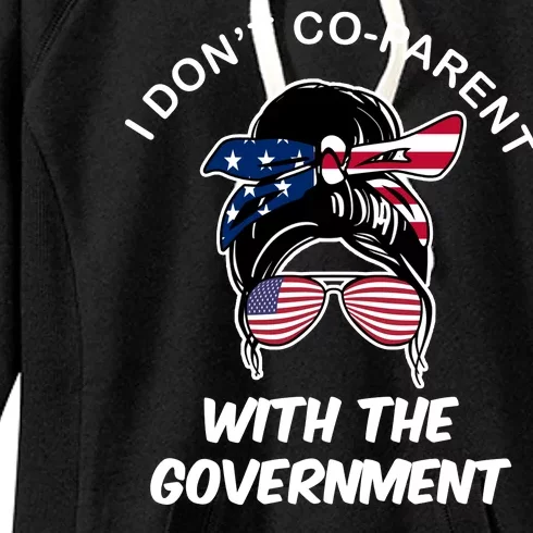 I Don't Co Parent With The Government Women's Fleece Hoodie